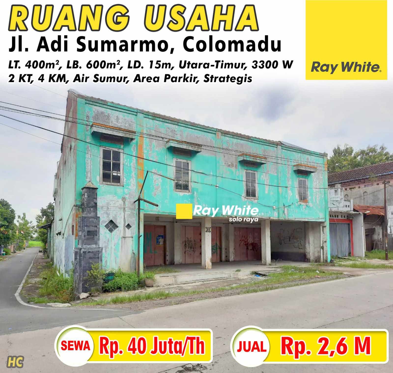 Hari CS-Ruang usaha jual sewa jl. adi sumarmo gawanan colomadu karanganyar. HRG 2,8M turun jd 2,6M; 40Jt per th (pra Listing)