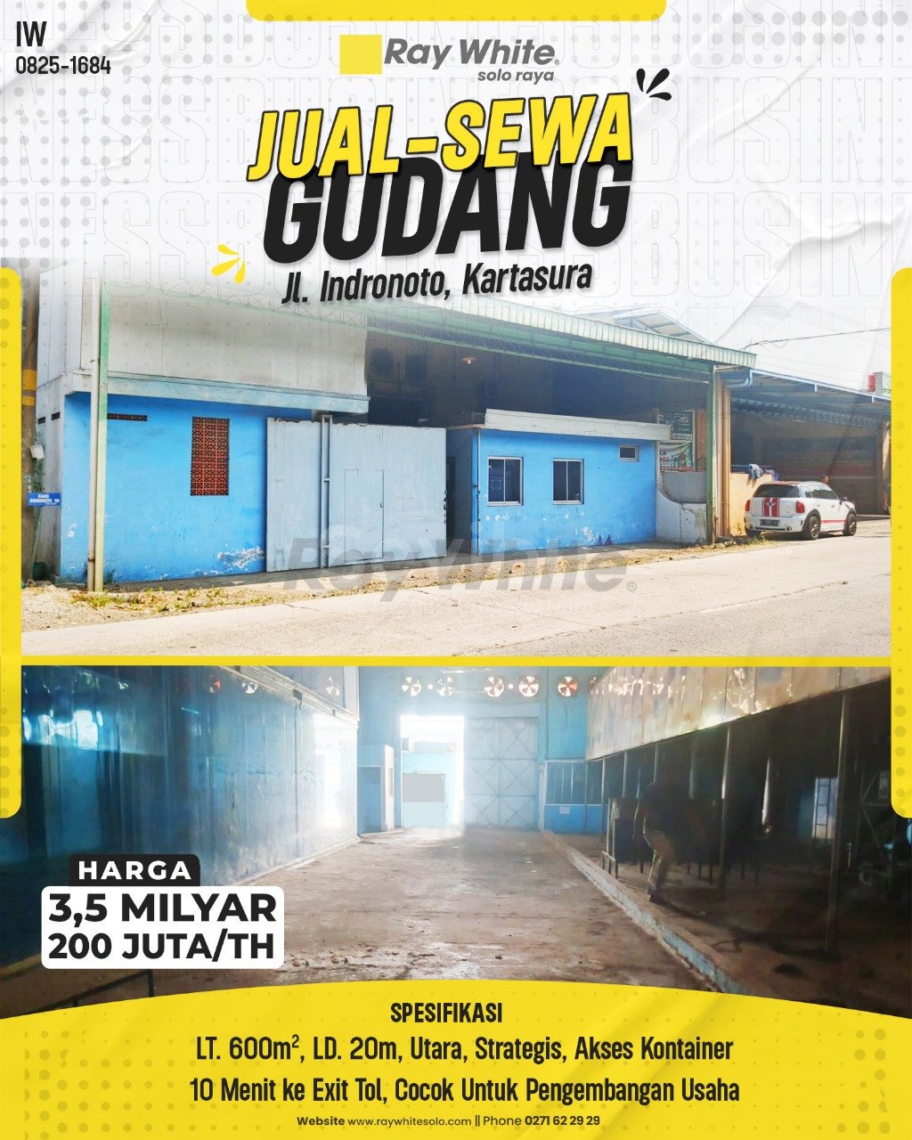 1684. Iwan-Gudang Jual Sewa Jl. Indronoto Kartasura Sukoharjo. HRg 3,5 Milyar 200 Juta per Th(pralisting)