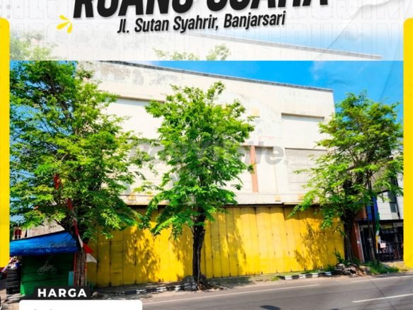 DIJUAL RUANG USAHA / GEDUNG 2 LANTAI DI JL. SUTAN SYAHRIR, SETABELAN, BANJARSARIU